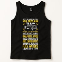 Give A Man A Fish You Feed Him For A Day Teach Him To Fish Funny Tank Top