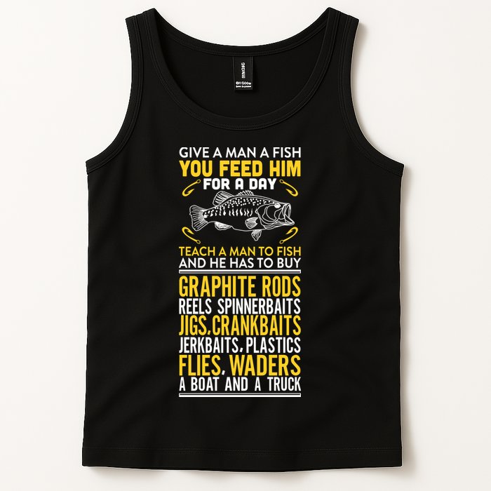 Give A Man A Fish You Feed Him For A Day Teach Him To Fish Funny Tank Top