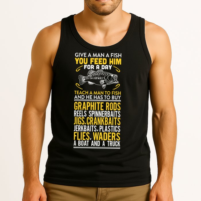 Give A Man A Fish You Feed Him For A Day Teach Him To Fish Funny Tank Top