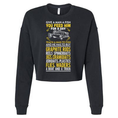 Give A Man A Fish You Feed Him For A Day Teach Him To Fish Funny Cropped Pullover Crew