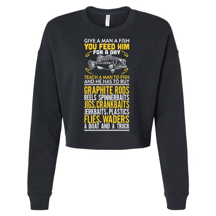 Give A Man A Fish You Feed Him For A Day Teach Him To Fish Funny Cropped Pullover Crew