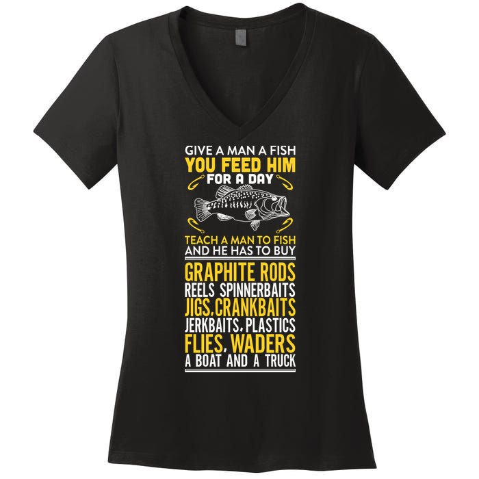 Give A Man A Fish You Feed Him For A Day Teach Him To Fish Funny Women's V-Neck T-Shirt