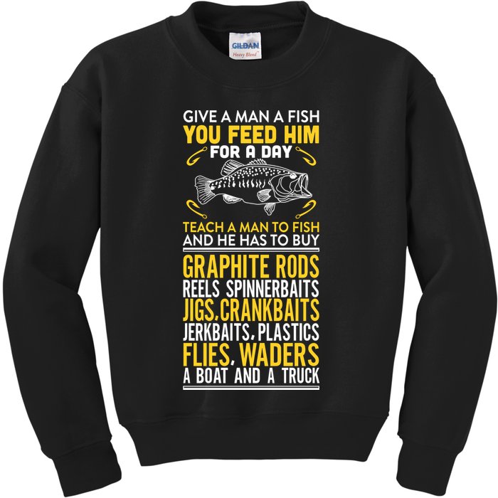 Give A Man A Fish You Feed Him For A Day Teach Him To Fish Funny Kids Sweatshirt