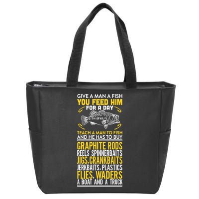 Give A Man A Fish You Feed Him For A Day Teach Him To Fish Funny Zip Tote Bag