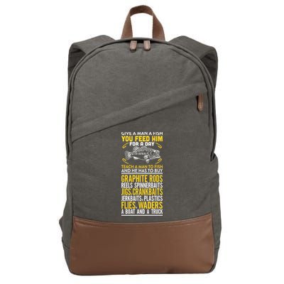 Give A Man A Fish You Feed Him For A Day Teach Him To Fish Funny Cotton Canvas Backpack