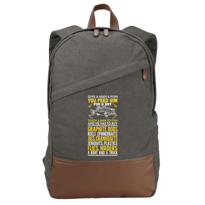 Give A Man A Fish You Feed Him For A Day Teach Him To Fish Funny Cotton Canvas Backpack