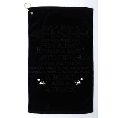 Give A Man A Fish Or Teach Him To Fish Fishing Golf Towel