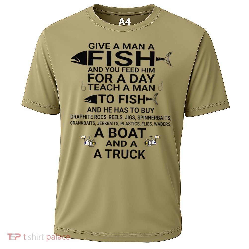 Give A Man A Fish Or Teach Him To Fish Fishing Performance Shirt