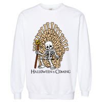 Game of Bones Halloween Is Coming  Garment-Dyed Sweatshirt