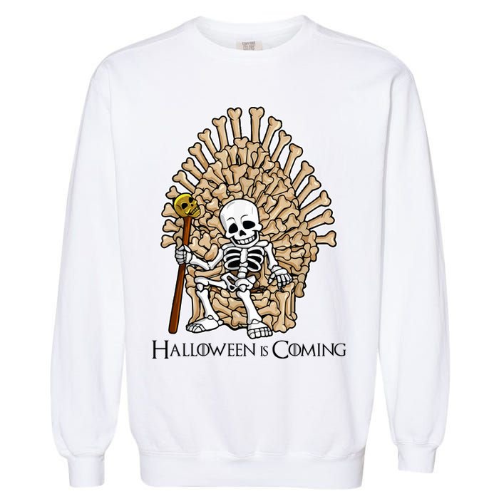Game of Bones Halloween Is Coming  Garment-Dyed Sweatshirt