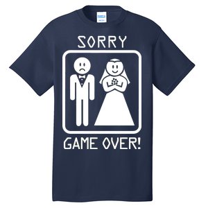 Game Over Sorry Gamer Tall T-Shirt