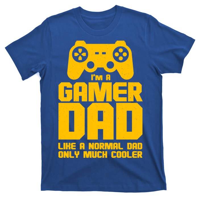 Gamer Dad Like A Normal Dad But Much Cooler T-Shirt