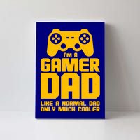 Gamer Dad Like A Normal Dad But Much Cooler Canvas