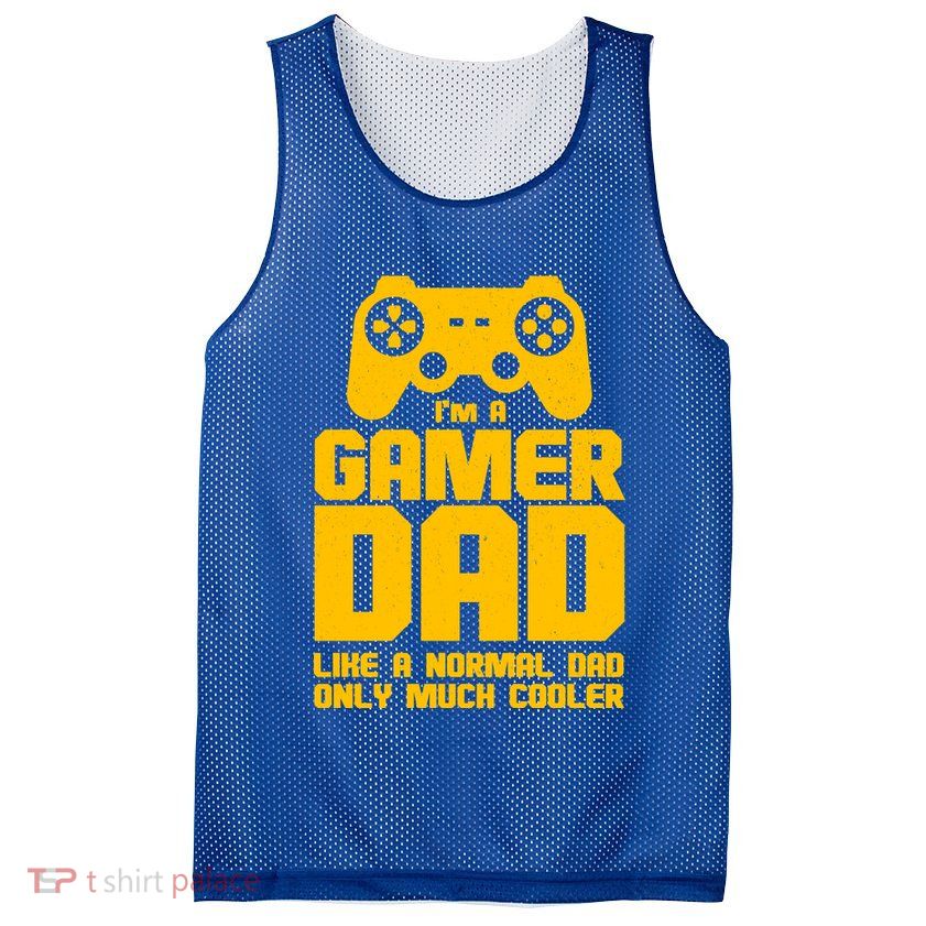 Gamer Dad Like A Normal Dad But Much Cooler Mesh Reversible Basketball Jersey Tank