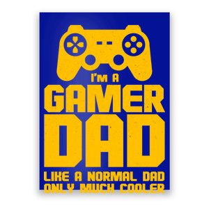 Gamer Dad Like A Normal Dad But Much Cooler Poster