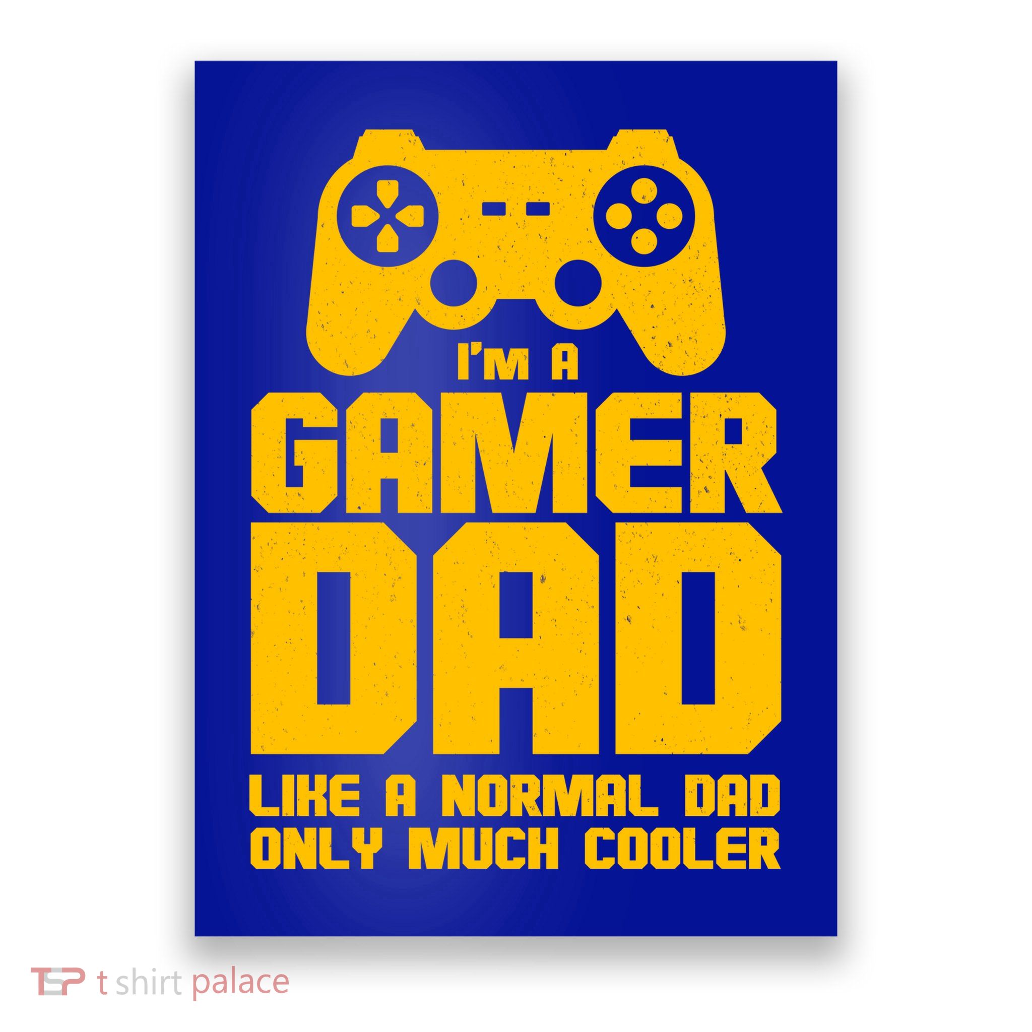 Gamer Dad Like A Normal Dad But Much Cooler Poster
