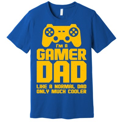 Gamer Dad Like A Normal Dad But Much Cooler Premium T-Shirt