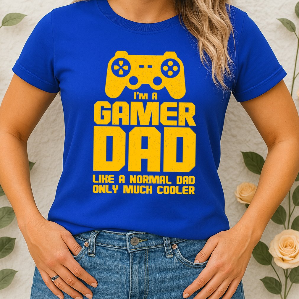 Gamer Dad Like A Normal Dad But Much Cooler Womens T-Shirt