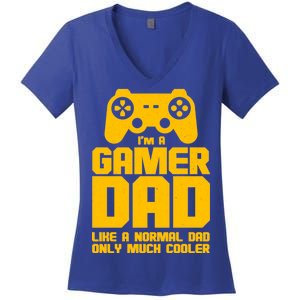 Gamer Dad Like A Normal Dad But Much Cooler Women's V-Neck T-Shirt