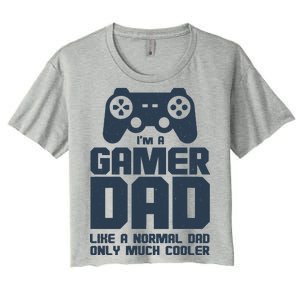 Gamer Dad Like A Normal Dad But Much Cooler Women's Crop Top Tee