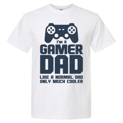 Gamer Dad Like A Normal Dad But Much Cooler Garment-Dyed Heavyweight T-Shirt