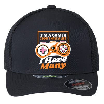 Gamer I Don't Have A Life I Have Many Flexfit Unipanel Trucker Cap