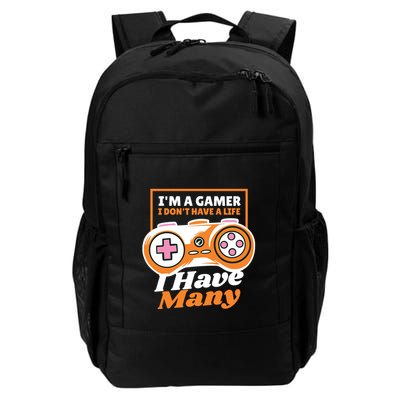 Gamer I Don't Have A Life I Have Many Backpack