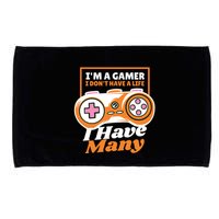 Gamer I Don't Have A Life I Have Many Microfiber Hand Towel