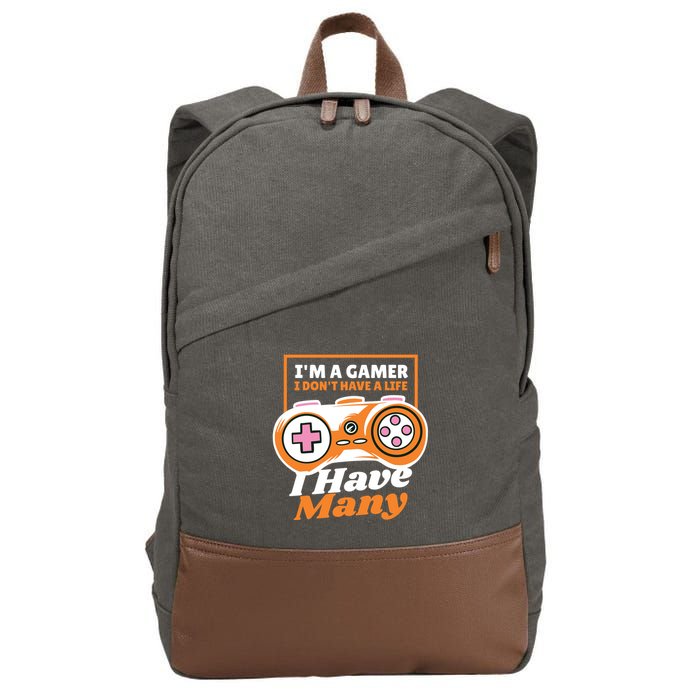 Gamer I Don't Have A Life I Have Many Cotton Canvas Backpack