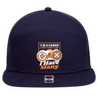 Gamer I Don't Have A Life I Have Many 7 Panel Mesh Trucker Snapback Hat