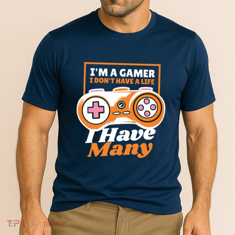 Gamer I Don't Have A Life I Have Many Performance Shirt