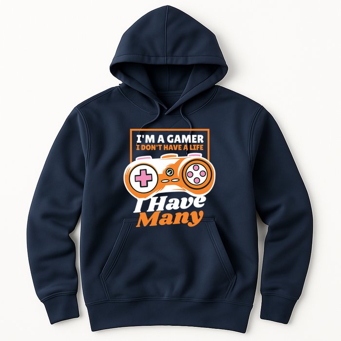 Gamer I Don't Have A Life I Have Many Hoodie