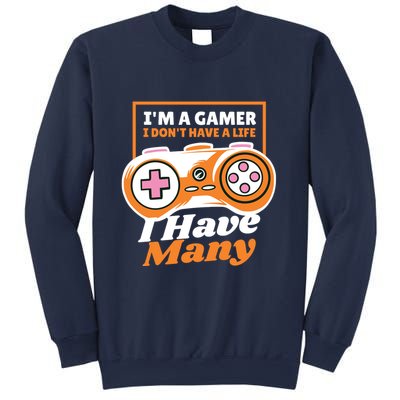 Gamer I Don't Have A Life I Have Many Sweatshirt