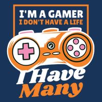 Gamer I Don't Have A Life I Have Many Button