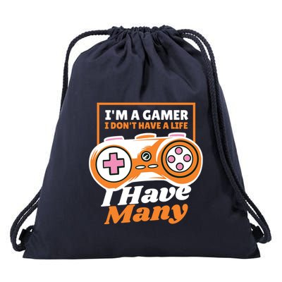 Gamer I Don't Have A Life I Have Many Drawstring Bag