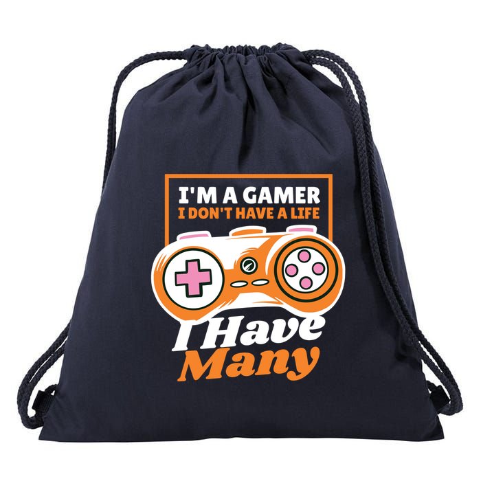 Gamer I Don't Have A Life I Have Many Drawstring Bag