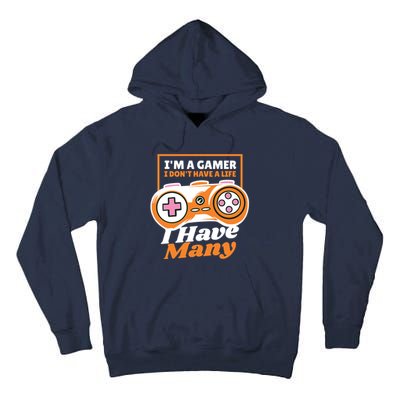 Gamer I Don't Have A Life I Have Many Tall Hoodie