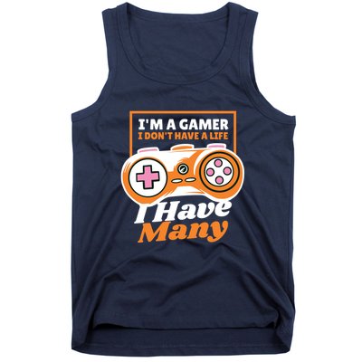 Gamer I Don't Have A Life I Have Many Tank Top