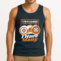 Gamer I Don't Have A Life I Have Many Tank Top