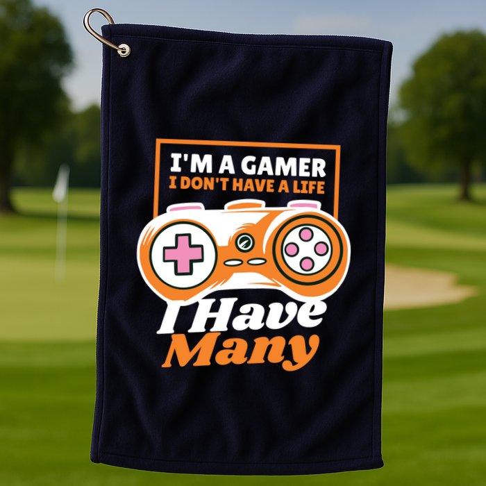 Gamer I Don't Have A Life I Have Many Golf Towel