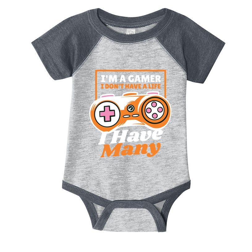 Gamer I Don't Have A Life I Have Many Infant Baby Jersey Bodysuit