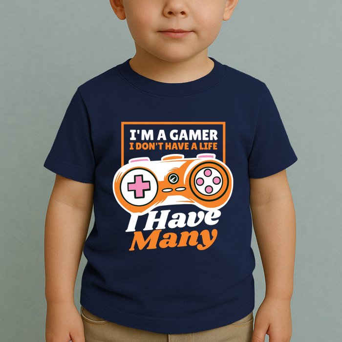 Gamer I Don't Have A Life I Have Many Toddler T-Shirt