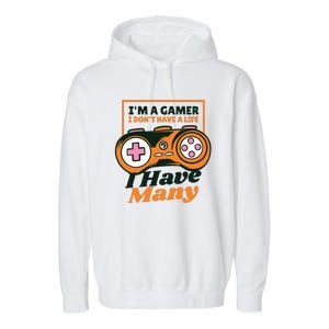 Gamer I Don't Have A Life I Have Many Garment-Dyed Fleece Hoodie