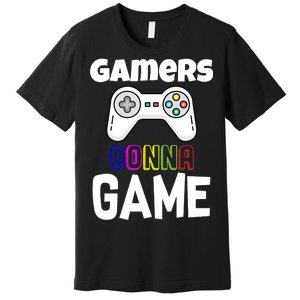 Gamers Gonna Game Premium T-Shirt