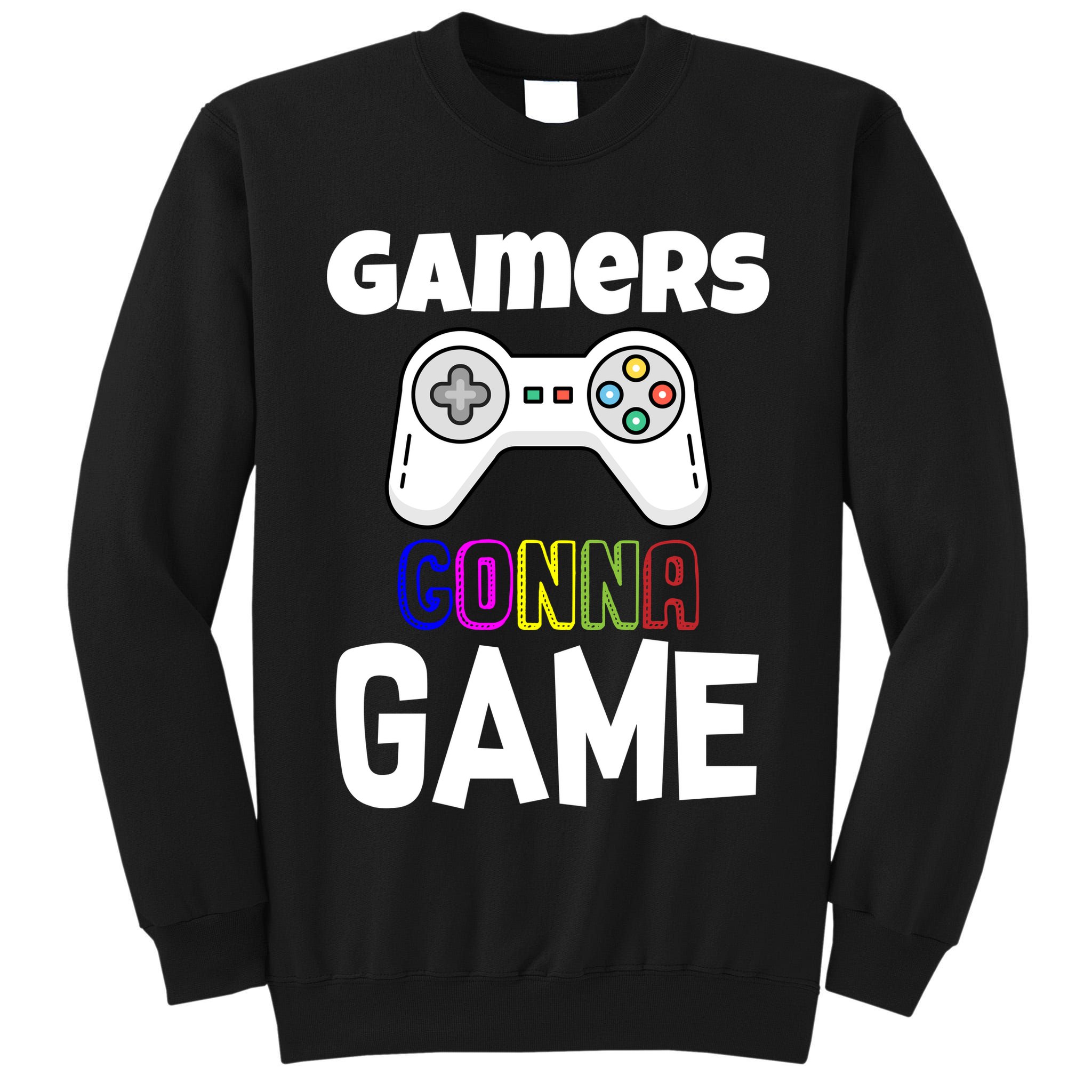 Gamers Gonna Game Tall Sweatshirt