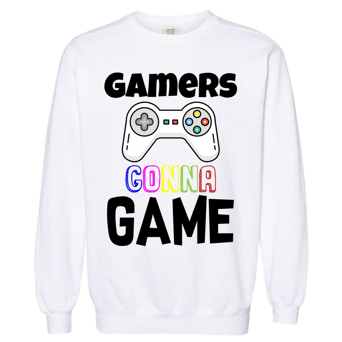 Gamers Gonna Game Garment-Dyed Sweatshirt