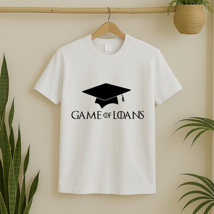 Games Of Loans T-Shirt