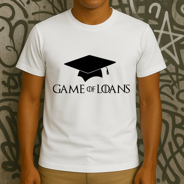 Games Of Loans T-Shirt