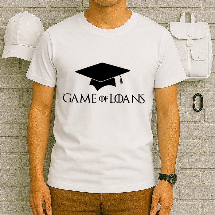 Games Of Loans T-Shirt