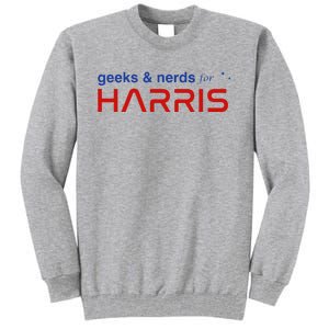 Geeks And Nerds For Kamala Harris Geeks And Nerds For Harris Tall Sweatshirt